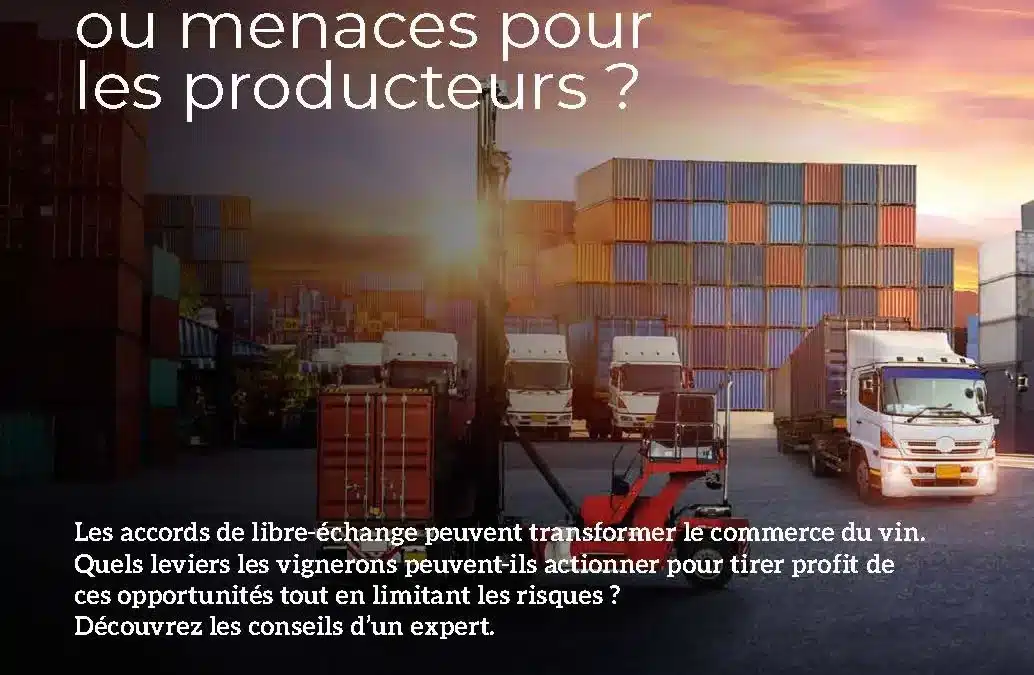 Accords de Libre-Échange et vin : opportunités ou menaces pour les producteurs ?
